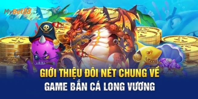 Giới thiệu Bắn Cá Long Vương