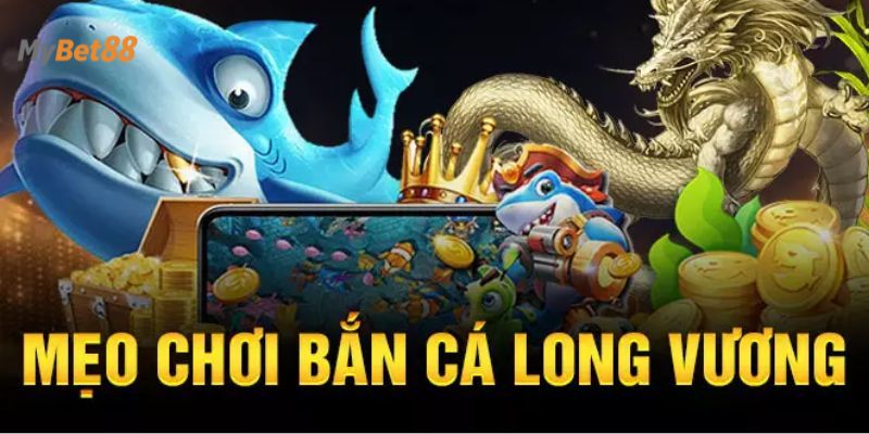 Bắn Cá Long Vương