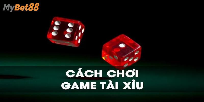 Thông tin hướng dẫn cách chơi tài xỉu