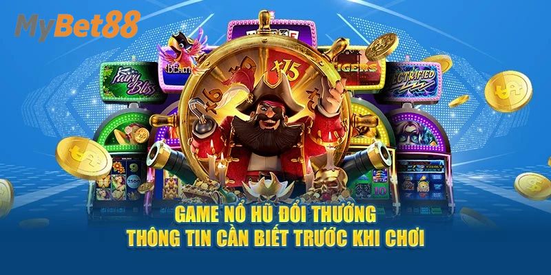 Nổ Hũ Jackpot: Khám Phá Trọn Bộ Cách Chơi Cùng Mybet88