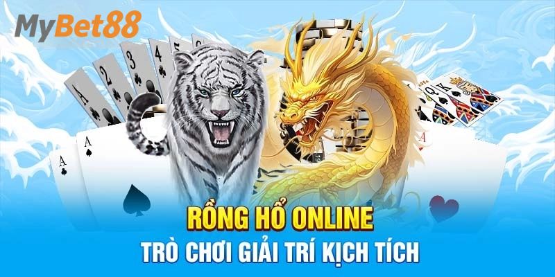 Rồng hổ là trò chơi gì?