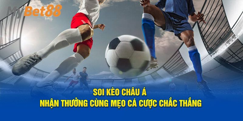 Hướng dẫn cách tham gia bắt kèo cược châu á