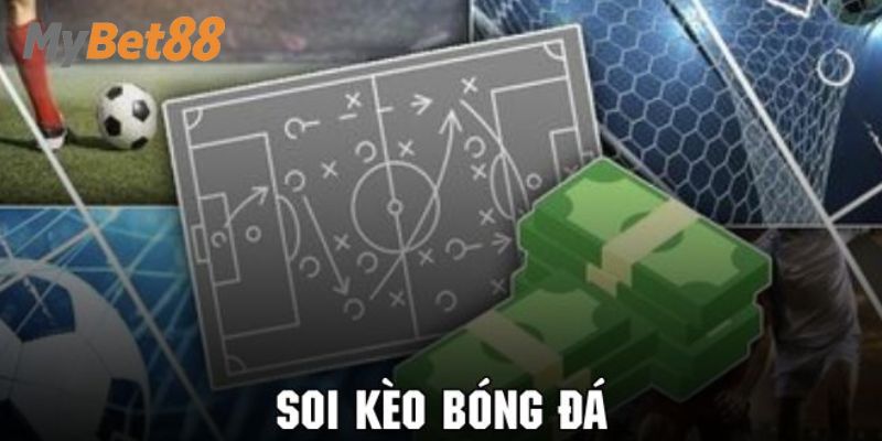 Giải thích khái niệm soi kèo bóng đá là gì