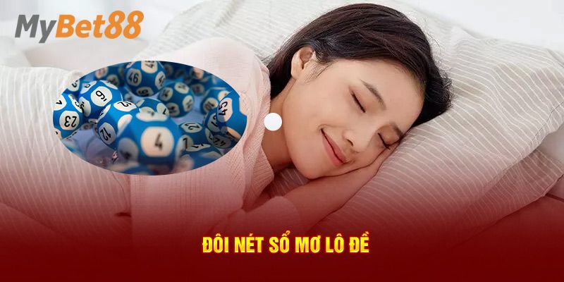 Giới thiệu về giấc mộng lô đề của Mybet88