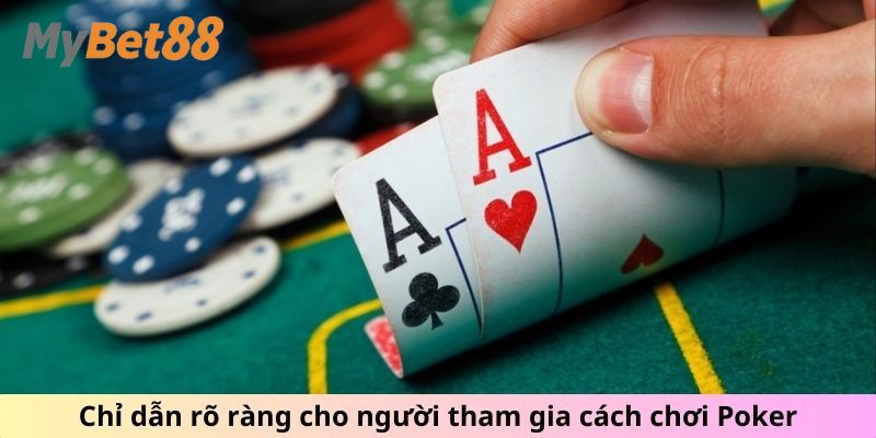Chỉ dẫn cách chơi poker cho người mới